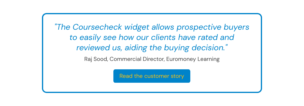Quote from Raj Sood of Euromoney Learning about Coursecheck widget aiding buying decisions for training courses.